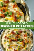 Loaded mashed potatoes in white round serving bowl and close up of potatoes in bowl with metal serving spoon.