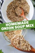 Pin image of homemade onion soup mix in bowl with spoon and spilling out of jar onto spoon.