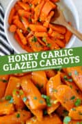 Pin image of honey garlic carrots in white serving bowl with spoon and close up view of carrots.